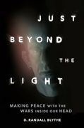 Just Beyond the Light: Making Peace With the Wars Inside our Head (en Inglés)