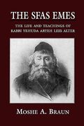 the sfas emes: the life and teachings of rabbi yehudah aryeh leib alter (en Inglés)