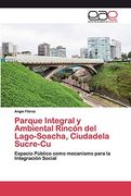 Parque Integral y Ambiental Rincon del Lago-Soacha, Ciudadela Sucre-Cu (in Spanish)