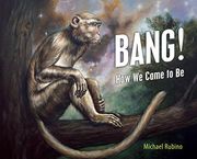 Bang! How we Came to be (en Inglés)