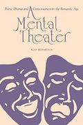 A Mental Theater: Poetic Drama and Consciousness in the Romantic age (en Inglés)