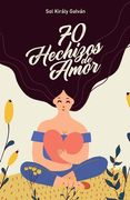 70 hechizos de amor: magia blanca para principiantes