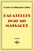 Bagatelles Pour un Massacre (en Francés)