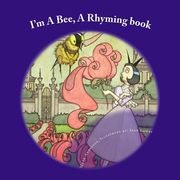 I'm A Bee: A Rhyming book (en Inglés)