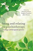 Being and Relating in Psychotherapy: Ontology and Therapeutic Practice (en Inglés)