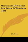 memoranda of colonel john owen, of rosebush (1893)