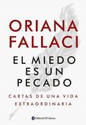 El Miedo es un Pecado. Cartas de una Vida Extraordinaria
