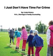 I Don't Have Time For Crime (en Inglés)