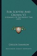 for sceptre and crown v2: a romance of the present time (1875) (en Inglés)