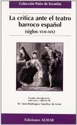 la crítica ante el teatro barroco español (siglos xvii-xix)