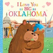 I Love you as big as Oklahoma: A Sweet Love Board Book for Toddlers With Baby Animals, the Perfect Shower Gift! 