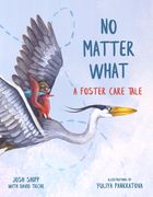No Matter What: A Foster Care Tale (en Inglés)