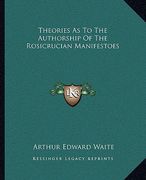 theories as to the authorship of the rosicrucian manifestoes (en Inglés)