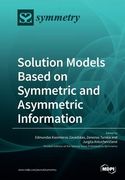 Solution Models Based on Symmetric and Asymmetric Information (en Inglés)