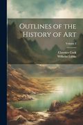 Outlines of the History of Art; Volume 2 (en Inglés)