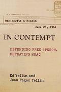 In Contempt: Defending Free Speech, Defeating Huac (en Inglés)