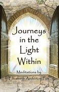 Journeys in the Light Within: Meditations by Elizabeth Anderton Fox (en Inglés)