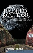 Missouri's Haunted Route 66: Ghosts Along the Mother Road (en Inglés)
