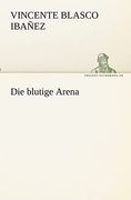 Die Blutige Arena (en Alemán)