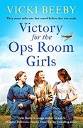 Victory for the ops Room Girls: The Heartwarming Conclusion to the Bestselling ww2 Series: 3 (The Women'S Auxiliary air Force) (en Inglés)