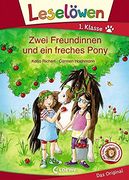 Leselöwen 1. Klasse - Zwei Freundinnen und ein Freches Pony (in German)