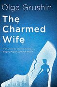 The Charmed Wife: 'Does for Fairy Tales What Bridgerton has Done for Regency England'(Mail on Sunday) 