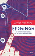 Eponimón: El sorprendente origen de las palabras con nombre propio (Spanish Edition)