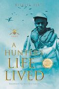 A Hunter's Life Lived: Remastered by Caroline Lester (en Inglés)