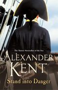 Stand Into Danger: (Richard Bolitho: Book 4)