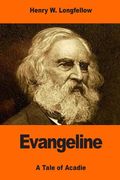Evangeline: A Tale of Acadie (en Inglés)