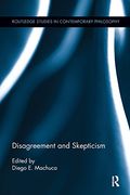 Disagreement and Skepticism (Routledge Studies in Contemporary Philosophy)