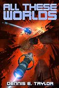 All These Worlds: 3 (Bobiverse)