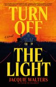 Turn Off the Light. A Novel (en Inglés)