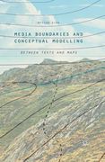 Media Boundaries and Conceptual Modelling: Between Texts and Maps (en Inglés)