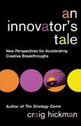 an innovator's tale: new perspectives for accelerating creative breakthroughs (en Inglés)