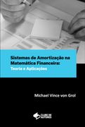 Sistemas de Amortizaço na Matematica Financeira: Teoria e Aplicaçes (Ebook)