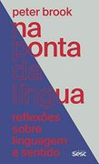 Na Ponta da Língua: Reflexões Sobre Linguagem e Sentido (en Portugués)