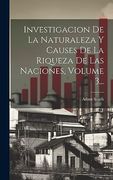 Investigacion de la Naturaleza y Causes de la Riqueza de las Naciones, Volume 3.