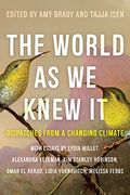 The World as we Knew it: Dispatches From a Changing Climate (en Inglés)