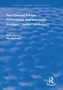 New Zealand Adopts Proportional Representation: Accident? Design? Evolution? (Routledge Revivals) (en Inglés)