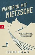 Wandern mit Nietzsche: Wie man Wird, wer man ist (en Alemán)