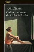 O Desaparecimento de Stephanie Mailer (Portuguese Ediiton) (en Portugués)