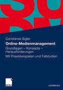 Online-Medienmanagement: Grundlagen - Konzepte - Herausforderungen. Mit Praxisbeispielen und Fallstudien (en Alemán)