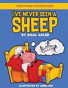 I've Never Seen a Sheep: Children's Books to Help Kids Sleep With a Smile (Everything I've Never Seen. Bedtime Book for Kids) (en Inglés)