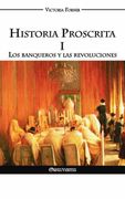 Historia Proscrita i: Los Banqueros y las Revoluciones
