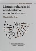 Matrices Culturales del Neoliberalismo: Una Odisea Barroca