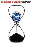 the fanaticism of the apocalypse: save the earth, punish human beings (en Inglés)