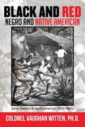 Black and Red: Negro and Native American: Slave Owners in North America (1655-1865) (en Inglés)