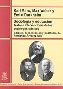 Sociología y Educación: Textos e Intervenciones de los Sociólogos Clásicos (Raíces de la Memoria)
