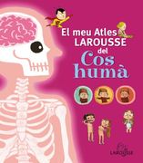 El Meu Atles Larousse del cos humà (Larousse - Infantil / Juvenil - Catalán - A Partir De 5/6 Años - Atlas) (en Catalán)